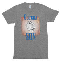 Load image into Gallery viewer, Gotcha Son! Short sleeve soft t-shirt